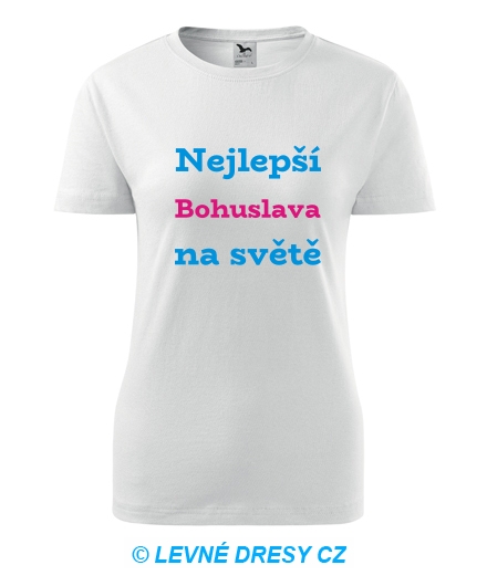 Dámské tričko nejlepší Bohuslava na světě