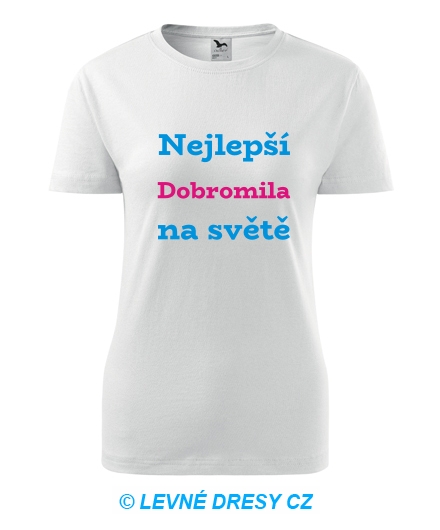 Dámské tričko nejlepší Dobromila na světě