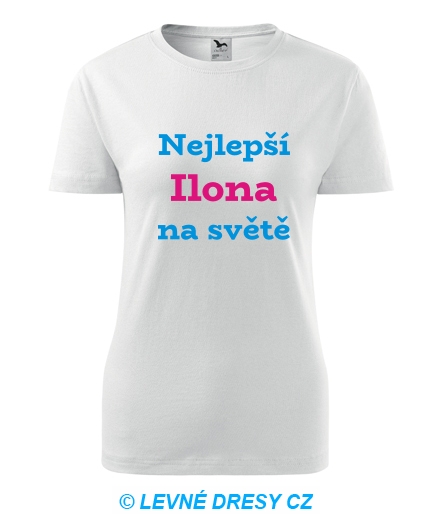 Dámské tričko nejlepší Ilona na světě