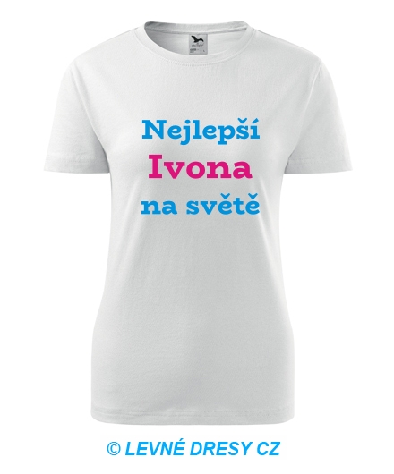 Dámské tričko nejlepší Ivona na světě