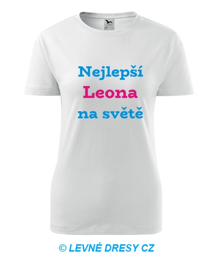 Dámské tričko nejlepší Leona na světě