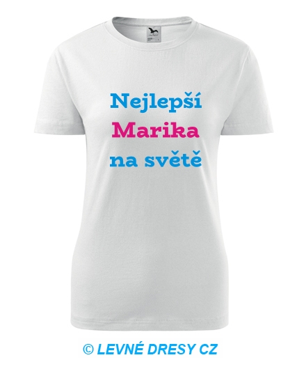 Dámské tričko nejlepší Marika na světě