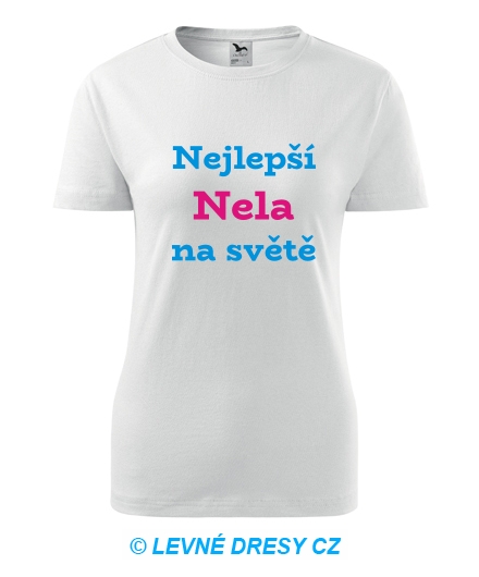 Dámské tričko nejlepší Nela na světě