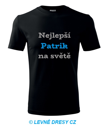 Tričko nejlepší Patrik na světě