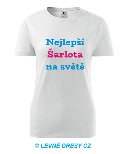 Dámské tričko nejlepší Šarlota na světě