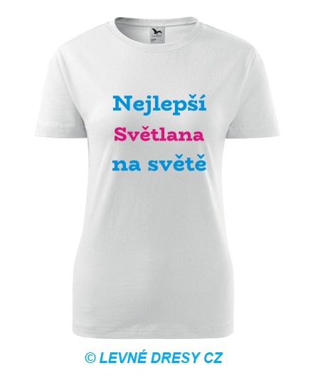 Dámské tričko nejlepší Světlana na světě