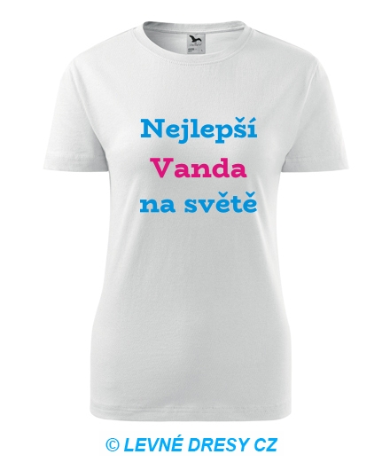 Dámské tričko nejlepší Vanda na světě