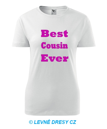  - Dámské tričko Best Cousin Ever