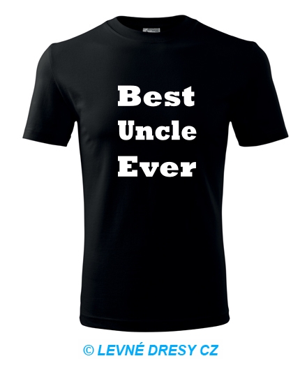 Tričko Best Uncle Ever