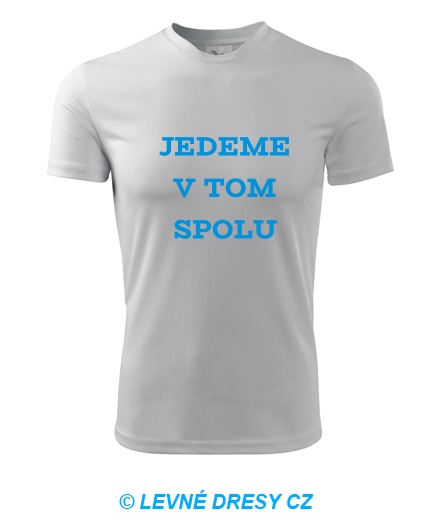 Tričko jedeme v tom spolu
