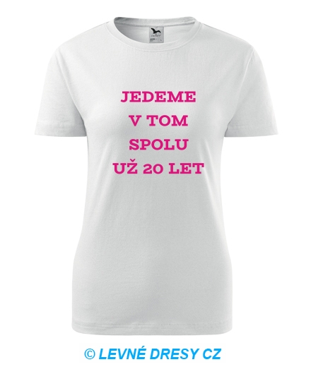 Dámské tričko Jedeme v tom spolu + počet let