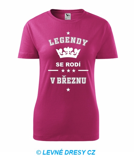  - Dámské tričko Legendy se rodí v březnu