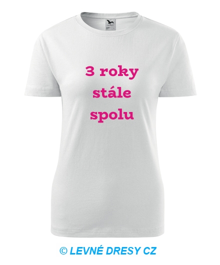 Dámské tričko 3 roky stále spolu