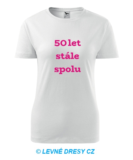 Dámské tričko 50 let stále spolu