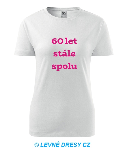 Dámské tričko 60 let stále spolu