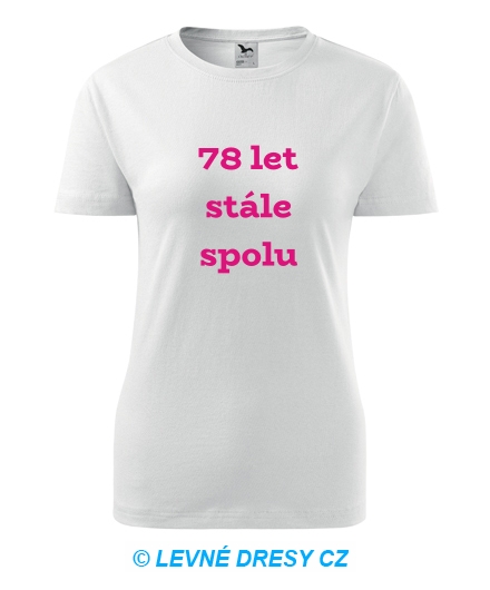 Dámské tričko 78 let stále spolu