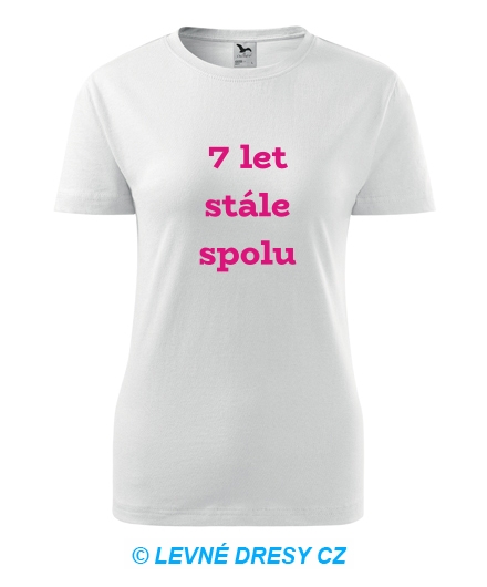 Dámské tričko 7 let stále spolu
