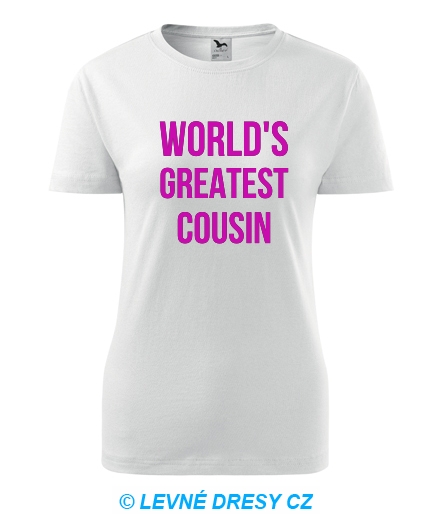  - Dámské tričko Worlds Greatest Cousin