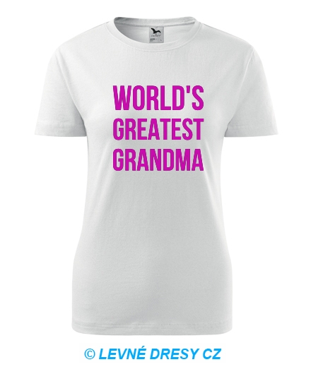 Dámské tričko Worlds Greatest Grandma