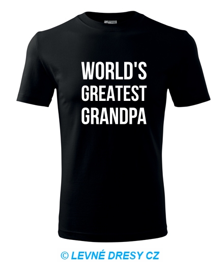 Tričko Worlds Greatest Grandpa 