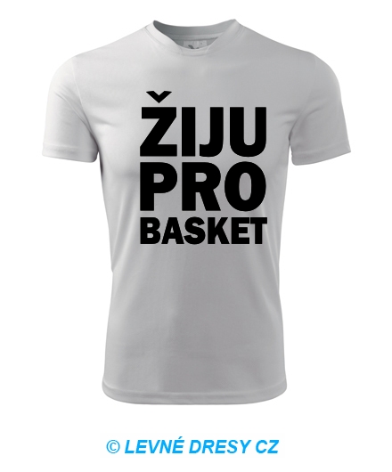 Tričko Žiju pro basket