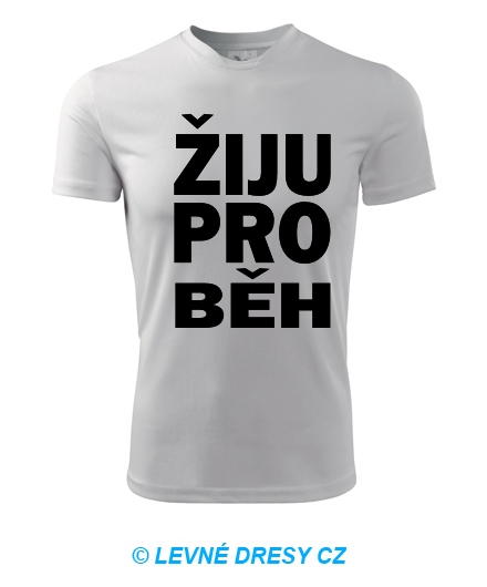 Tričko Žiju pro běh
