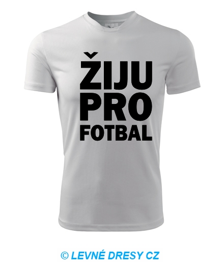 Tričko Žiju pro fotbal - Trička dle zájmů