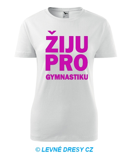 Dámské tričko Žiju pro gymnastiku