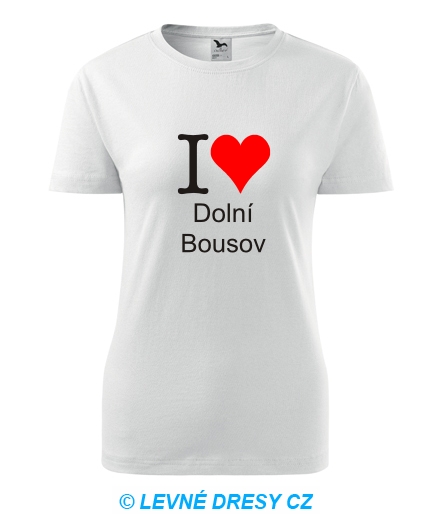 Dámské tričko I love Dolní Bousov